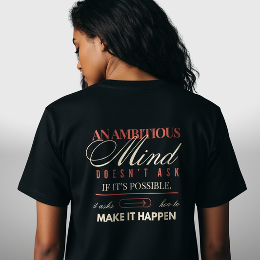 An Ambitious Mind T-Shirt | Unisex